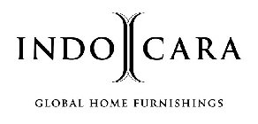 INDO CARA GLOBAL HOME FURNISHINGS