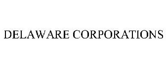 DELAWARE CORPORATIONS