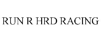 RUN R HRD RACING