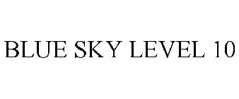 BLUE SKY LEVEL 10