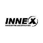 INNEX INNOVATIVE ACCESSORIES