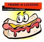 FRANK-A-LICIOUS, IT'S FRANKLY DELICIOUS!