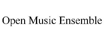 OPEN MUSIC ENSEMBLE