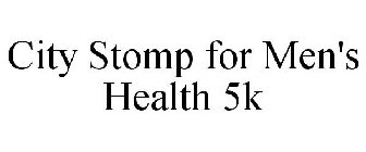 CITY STOMP FOR MEN'S HEALTH 5K