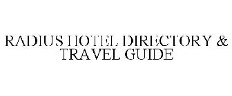 RADIUS HOTEL DIRECTORY & TRAVEL GUIDE