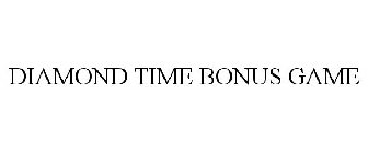 DIAMOND TIME BONUS GAME