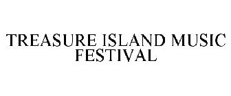 TREASURE ISLAND MUSIC FESTIVAL