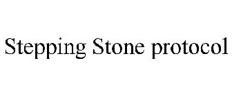 STEPPING STONE PROTOCOL