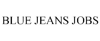 BLUE JEANS JOBS