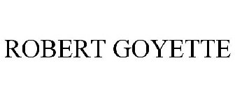 ROBERT GOYETTE