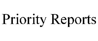 PRIORITY REPORTS