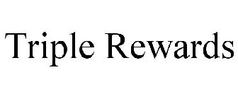 TRIPLE REWARDS
