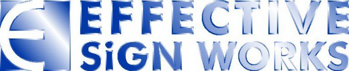 E EFFECTIVE SIGN WORKS