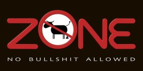 ZONE - NO BULLSHIT ALLOWED