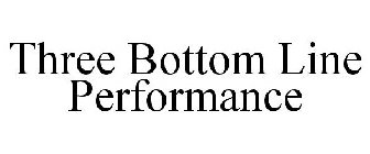 THREE BOTTOM LINE PERFORMANCE