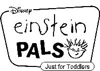 DISNEY EINSTEIN PALS JUST FOR TODDLERS