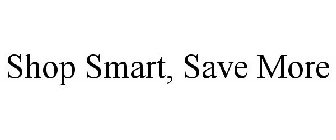SHOP SMART, SAVE MORE
