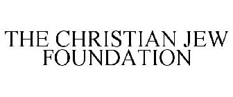 THE CHRISTIAN JEW FOUNDATION