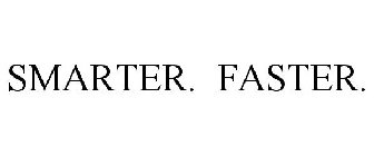 SMARTER. FASTER.