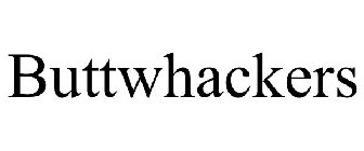 BUTTWHACKERS