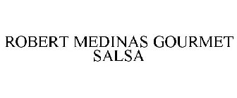 ROBERT MEDINAS GOURMET SALSA