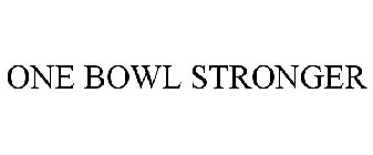 ONE BOWL STRONGER