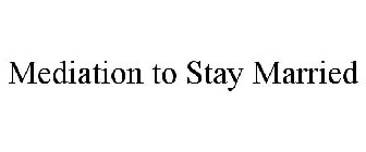 MEDIATION TO STAY MARRIED