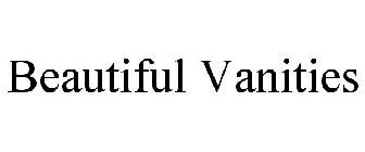 BEAUTIFUL VANITIES