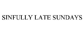 SINFULLY LATE SUNDAYS