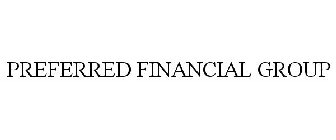 PREFERRED FINANCIAL GROUP