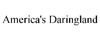 AMERICA'S DARINGLAND