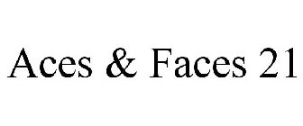 ACES & FACES 21