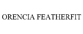 ORENCIA FEATHERFIT