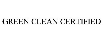 GREEN CLEAN CERTIFIED