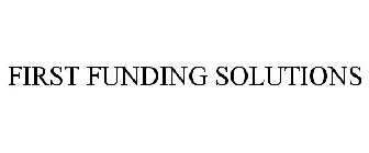 FIRST FUNDING SOLUTIONS