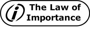 I THE LAW OF IMPORTANCE
