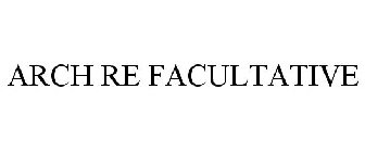 ARCH RE FACULTATIVE