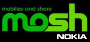 MOBILIZE AND SHARE MOSH NOKIA