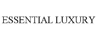 ESSENTIAL LUXURY