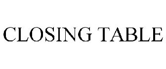CLOSING TABLE