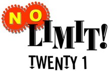 NO LIMIT! TWENTY 1