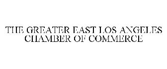 THE GREATER EAST LOS ANGELES CHAMBER OF COMMERCE