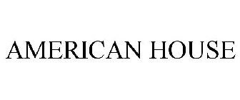 AMERICAN HOUSE