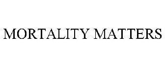 MORTALITY MATTERS