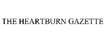 THE HEARTBURN GAZETTE