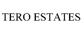 TERO ESTATES