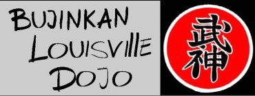 BUJINKAN LOUISVILLE DOJO