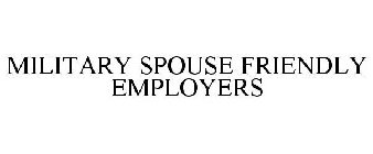 MILITARY SPOUSE FRIENDLY EMPLOYERS