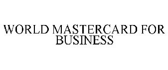 WORLD MASTERCARD FOR BUSINESS