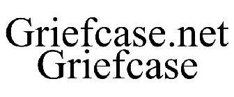 GRIEFCASE.NET GRIEFCASE